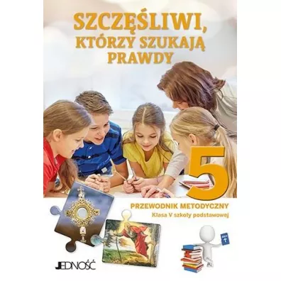 Szcz�liwi, kt�rzy szukaj� prawdy. Przewodnik metodyczny dla klasy 5 do szko�y podstawowej - El�bieta Kondrak, Krzysztof Mielnicki