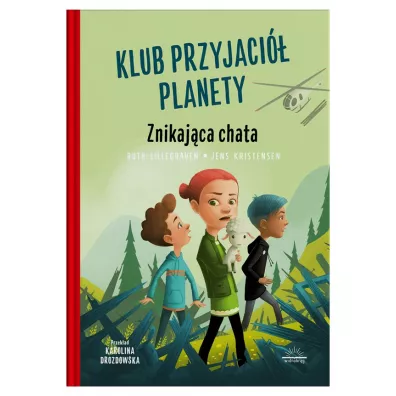 Znikaj�ca chata. Klub Przyjaci� Planety - Ruth  Lillegraven, Kristensen Jens