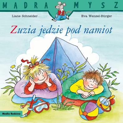 Mdra Mysz. Zuzia jedzie pod namiot - Liane Schneider