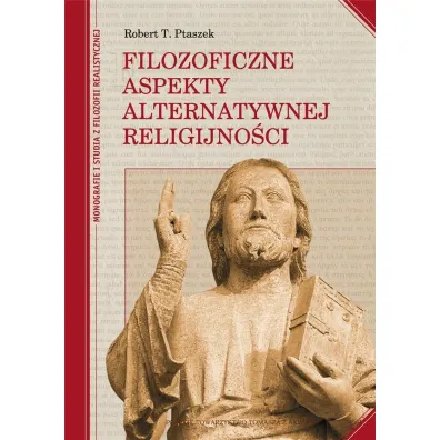 Filozoficzne aspekty alternatywnej religijno�ci - Robert Ptaszek