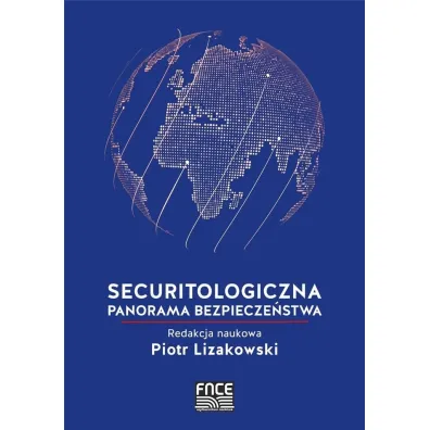 Securitologiczna panorama bezpiecze�stwa - Piotr  Lizakowski