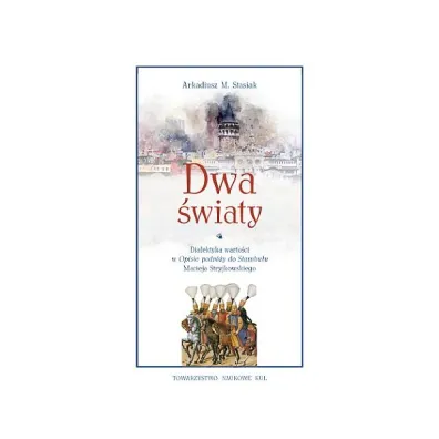 Dwa �wiaty - Arkadiusz M. Stasiak