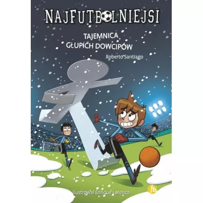Tajemnica g�upich dowcip�w. Najfutbolniejsi. Tom 11 - Roberto Santiago