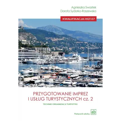 Przygotowanie imprez i us�ug turystycznych. Cz�� 2 - Agnieszka Swastek, Dorota Sydorko-Raszewska