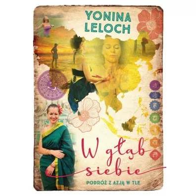 W g��b siebie. Podr� z Azj� w tle - Yonina Leloch