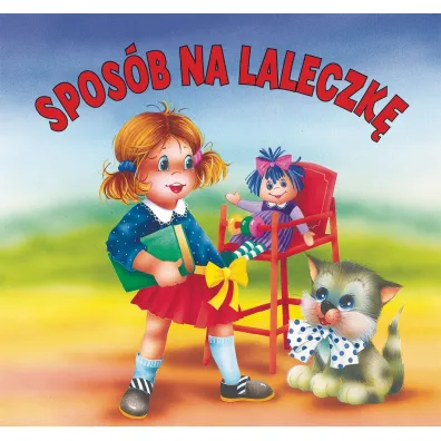 Spos�b na laleczk� - Anna Stefaniak, Maria Konopnicka