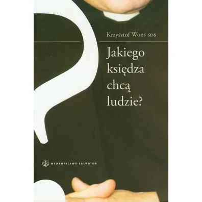 Jakiego ksi�dza chc� ludzie? - Krzysztof Wons