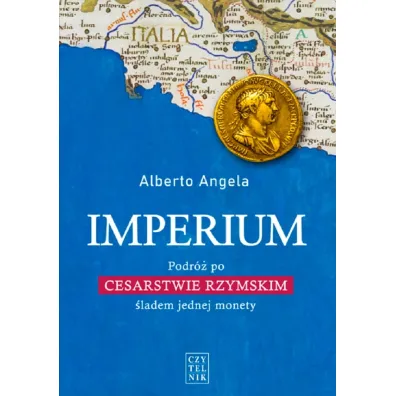 Imperium Podr� po Cesarstwie Rzymskim �ladem jednej monety - Alberto Angela