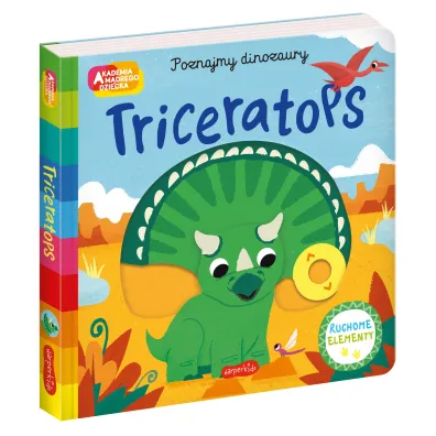 Triceratops. Akademia m�drego dziecka. Poznajmy dinozaury