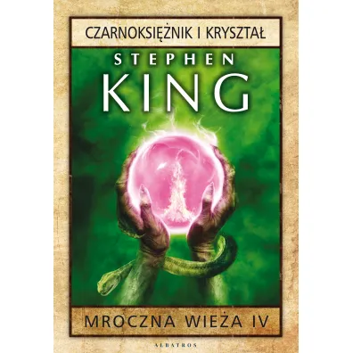 Mroczna Wie�a tom 4. Czarnoksi�nik i kryszta� - Stephen King
