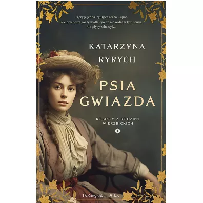 Psia gwiazda. Kobiety z rodziny Wierzbickich. Tom 1 - Katarzyna Ryrych