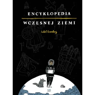 Encyklopedia Wczesnej Ziemi - Isabel Greenberg