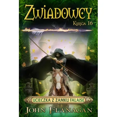 Ucieczka z Zamku Falaise. Zwiadowcy. Tom 16 - John Flanagan