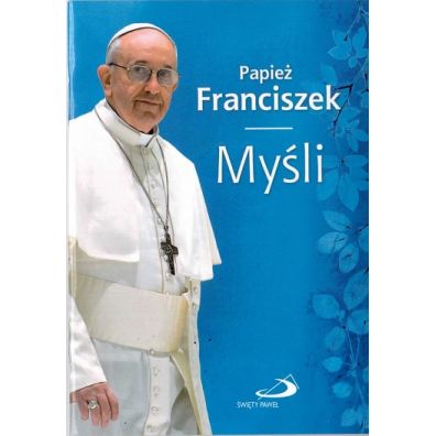 Papie Franciszek. Myli
