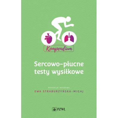 Sercowo-p�ucne testy wysi�kowe. Kompendium - Ewa Straburzy�ska-Migaj