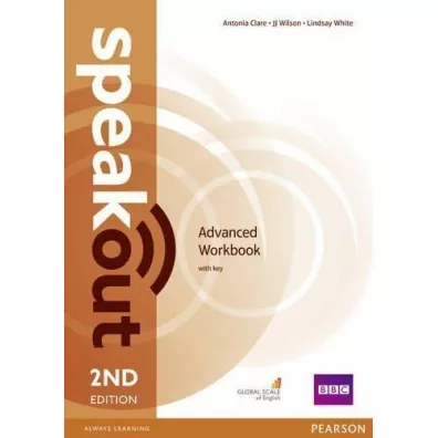 Speakout. 2ND Edition. Advanced. Workbook with key - Lindsay White, J. J. Wilson, Antonia Clare
