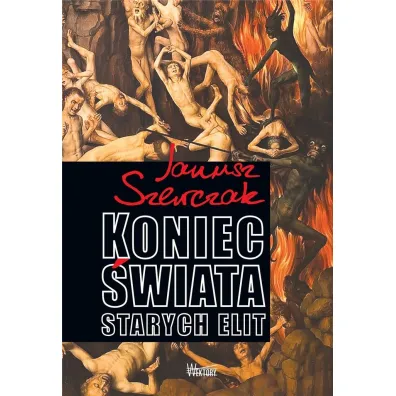 Koniec �wiata starych elit - Janusz Szewczak