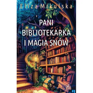 Pani bibliotekarka i magia sn�w. Cykl Zaczarowana Pani bibliotekarka. Tom 4 - Eliza  Mikulska