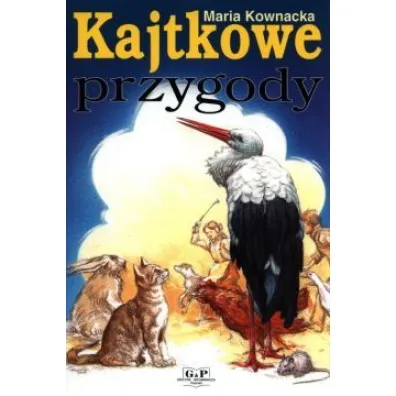 Kajtkowe przygody - Maria Kownacka