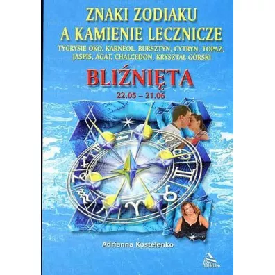 Znaki zodiaku a kamienie lecznicze. Bli�ni�ta - Adrianna Kostelenko
