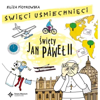�wi�ty Jan Pawe� II. �wi�ci u�miechni�ci - Eliza Piotrowska, Jan Pawe� II
