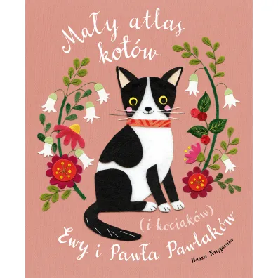 Ma�y atlas kot�w (i kociak�w) Ewy i Paw�a Pawlak�w