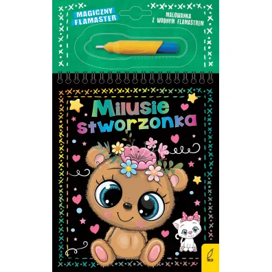 Magiczny flamaster. Milusie stworzonka - Patrycja Wojtkowiak-Sk�ra