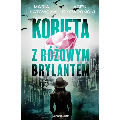 Kobieta z r�owym brylantem - Jacek Skowro�ski, Maria Ulatowska