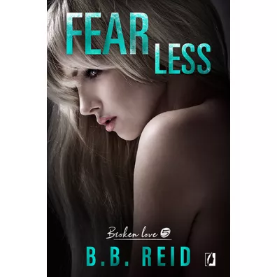 Fearless. Broken love. Tom 5 - B. B. Reid