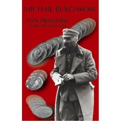 Pan Pi�sudski i inne opowiadania - Michai� Bu�hakow