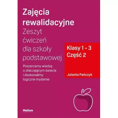 Zajcia rewalidacyjne. Zeszyt wicze dla szkoy podstawowej. Poszerzamy wiedz o otaczajcym wiecie i doskonalimy logiczne mylenie. Klasy 1-3. Cz 2 - Jolanta Paczyk