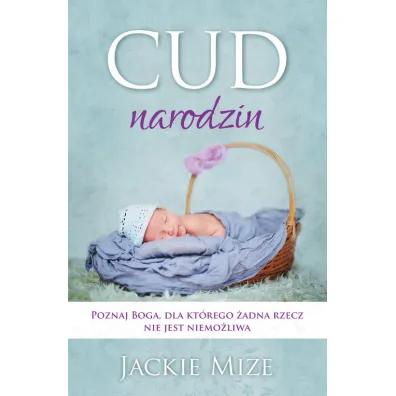Cud narodzin - Jackie Mize