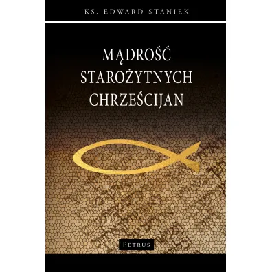 M�dro�� staro�ytnych chrze�cijan - Edward Staniek