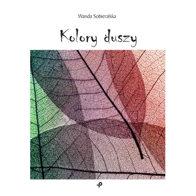 Kolory duszy - Wanda  Sobieralska