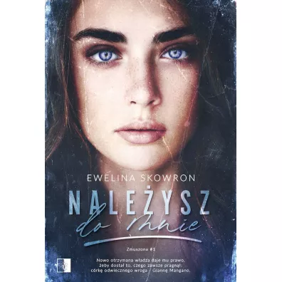 Nale�ysz do mnie. Zmuszona. Tom 1 - Ewelina  Skowron