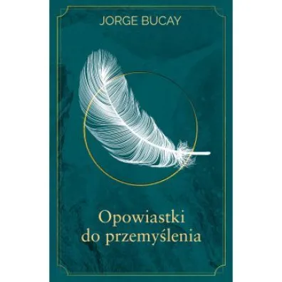 Opowiastki do przemy�lenia - Jorge Bucay