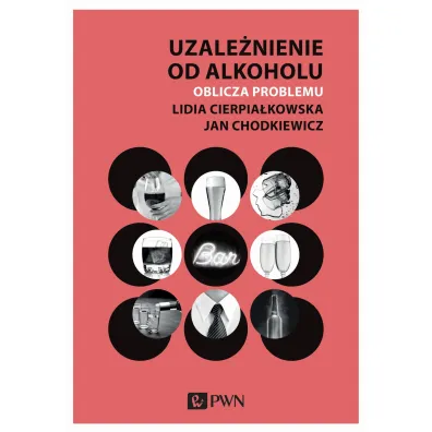 Uzale�nienie od alkoholu. Oblicza problemu - Jan Chodkiewicz, Lidia Cierpia�kowska