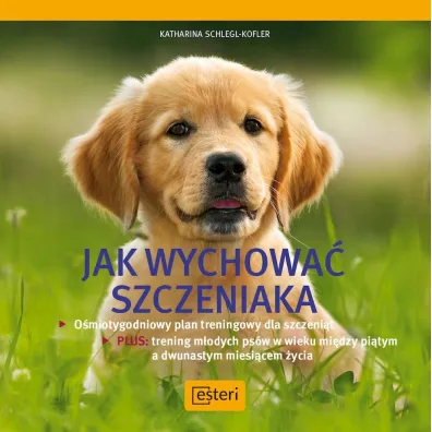 Jak wychowa� szczeniaka - Katharina Schlegl-Kofler