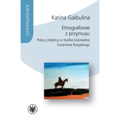 Etnografowie z przymusu - Karina  Gaibulina