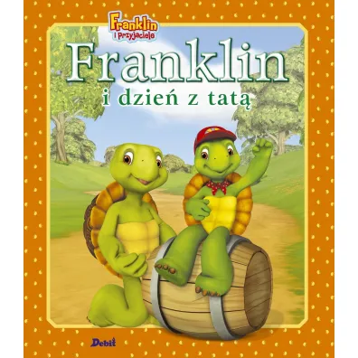 Franklin i dzie� z tat�. Franklin i przyjaciele - Paulette Bourgeois