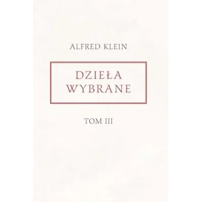 Dzie�a wybrane T.3 - Alfred Klein