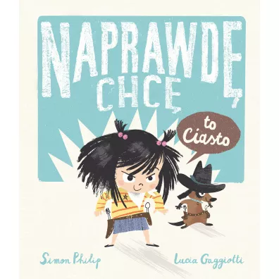 Naprawd� chc� to ciasto! Naprawd� chc�. Tom 2 - Simon Philip