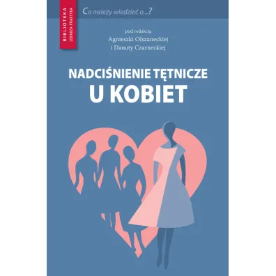 Nadci�nienie t�tnicze u kobiet - Agnieszka Olszanecka