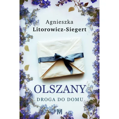 Droga do domu. Olszany. Tom 1 - Agnieszka Litorowicz-Siegert