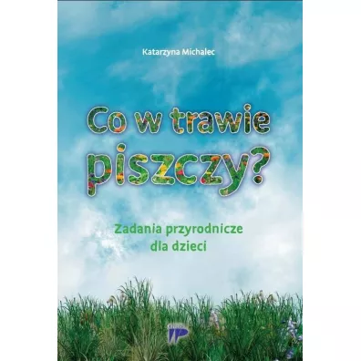 Co w trawie piszczy? - Katarzyna Michalec