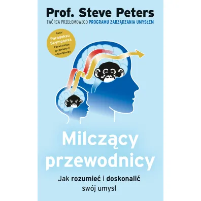 Milcz�cy przewodnicy. Jak rozumie� i doskonali� sw�j umys� - Steve Peters