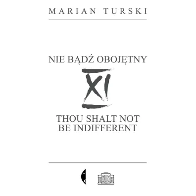 XI Nie b�d� oboj�tny. XI Thou shalt not be indifferent - Marian Turski