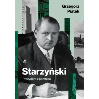 Starzy�ski. Prezydent z pomnika - Grzegorz Pi�tek