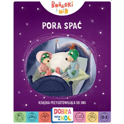 Pora spa�. Bobaski i Mi�. Dobranoc, Trefliki na noc. Ksi��ka przygotowuj�ca do snu