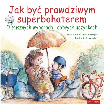 Jak by� prawdziwym superbohaterem - Juliette  Garesch Dages